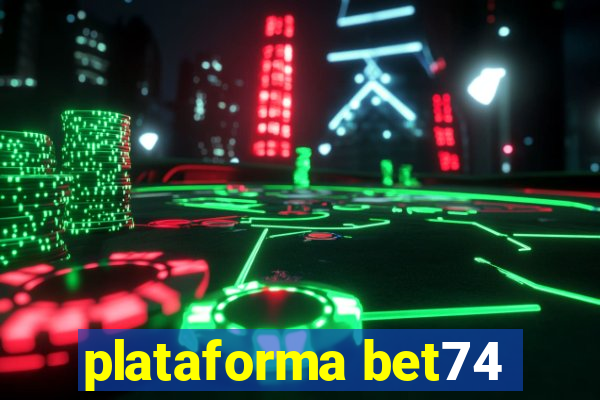 plataforma bet74